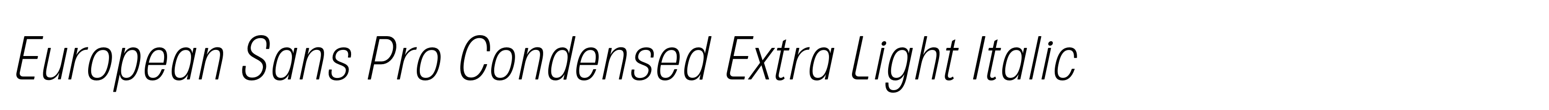 European Sans Pro Condensed Extra Light Italic